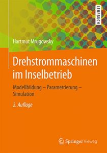 Descargar Drehstrommaschinen im Inselbetrieb: Modellbildung – Parametrierung – Simulation pdf, epub, ebook