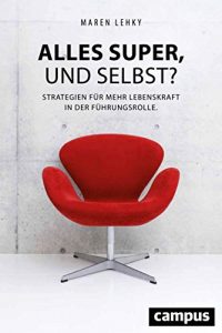 Descargar Alles super, und selbst?: Strategien für mehr Lebenskraft in der Führungsrolle pdf, epub, ebook