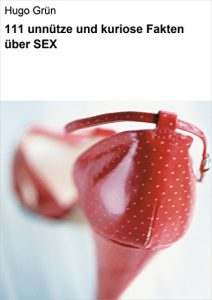 Descargar 111 unnütze und kuriose Fakten über SEX pdf, epub, ebook