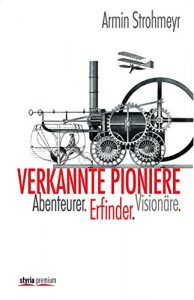 Descargar Verkannte Pioniere: Erfinder, Abenteurer, Visonäre (German Edition) pdf, epub, ebook