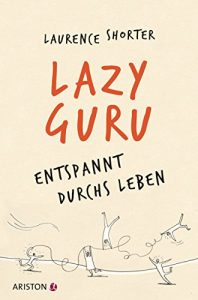 Descargar Lazy Guru: Entspannt durchs Leben (German Edition) pdf, epub, ebook