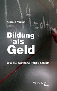 Descargar Bildung als Geld: Wie die deutsche Politik schläft (German Edition) pdf, epub, ebook