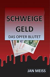 Descargar Schweigegeld: Das Opfer blutet (German Edition) pdf, epub, ebook