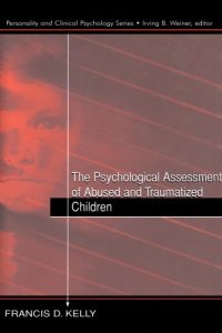 Descargar The Psychological Assessment of Abused and Traumatized Children (Personality & Clinical Psychology (Hardcover)) pdf, epub, ebook