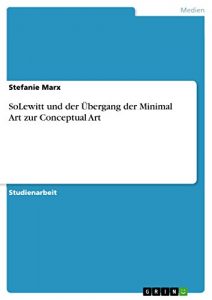 Descargar SoLewitt und der Übergang der Minimal Art zur Conceptual Art pdf, epub, ebook