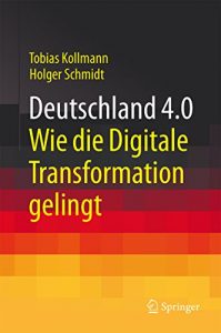 Descargar Deutschland 4.0: Wie die Digitale Transformation gelingt pdf, epub, ebook