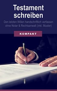 Descargar Testament schreiben – Den letzten Willen handschriftlich verfassen ohne Notar & Rechtsanwalt (inkl. Muster) (German Edition) pdf, epub, ebook