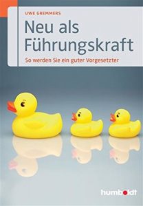 Descargar Neu als Führungskraft: So werden Sie ein guter Vorgesetzter pdf, epub, ebook