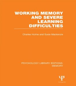 Descargar Working Memory and Severe Learning Difficulties (PLE: Memory): Volume 12 (Psychology Library Editions: Memory) pdf, epub, ebook