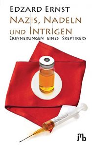 Descargar Nazis, Nadeln und Intrigen: Erinnerungen eines Skeptikers (German Edition) pdf, epub, ebook