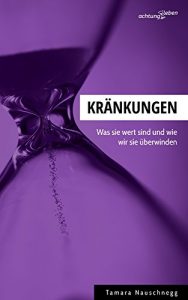 Descargar Kränkungen: Was sie wert sind und wie wir sie überwinden (achtungleben 1) (German Edition) pdf, epub, ebook