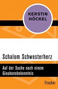 Descargar Schalom Schwesterherz: Auf der Suche nach einem Glaubensbekenntnis (German Edition) pdf, epub, ebook