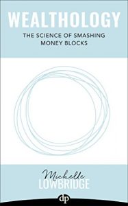 Descargar Wealthology: The Science of Smashing Money Blocks (English Edition) pdf, epub, ebook