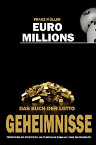 Descargar Euro Millions – Das Buch der Lotto Geheimnisse: Entdecken Sie Strategien um ständig im Euro Millions zu gewinnen (German Edition) pdf, epub, ebook