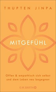 Descargar Mitgefühl: Offen und empathisch sich selbst und dem Leben neu begegnen pdf, epub, ebook