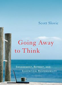 Descargar Going Away to Think: Engagement, Retreat, and Ecocritical Responsibility pdf, epub, ebook