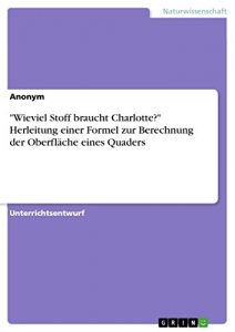 Descargar “Wieviel Stoff braucht Charlotte?” Herleitung einer Formel zur Berechnung der Oberfläche eines Quaders pdf, epub, ebook