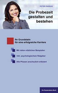 Descargar Die Probezeit gestalten und bestehen: Ihr Grundstein für eine erfolgreiche Karriere (German Edition) pdf, epub, ebook