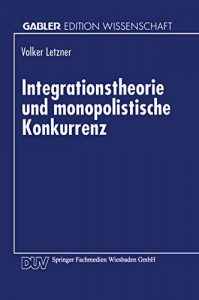 Descargar Integrationstheorie und monopolistische Konkurrenz pdf, epub, ebook