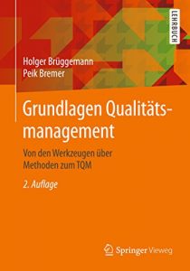 Descargar Grundlagen Qualitätsmanagement: Von den Werkzeugen über Methoden zum TQM pdf, epub, ebook