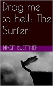 Descargar Drag me to hell: The Surfer: Band 1 (German Edition) pdf, epub, ebook
