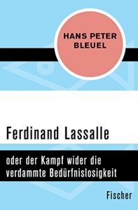 Descargar Ferdinand Lassalle: oder der Kampf wider die verdammte Bedürfnislosigkeit (German Edition) pdf, epub, ebook