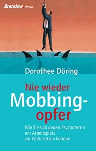 Descargar Nie wieder Mobbingopfer!: Wie Sie sich gegen Psychoterror am Arbeitsplatz zur Wehr setzen können (German Edition) pdf, epub, ebook