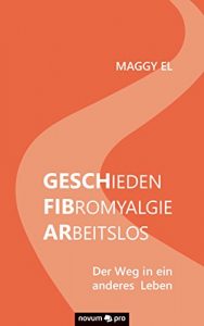 Descargar Gesch-FIB-Ar/Geschieden – Fibromyalgie – Arbeitslos: Der Weg in ein anderes Leben (German Edition) pdf, epub, ebook