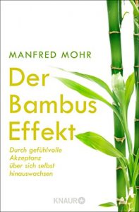 Descargar Der Bambus-Effekt: Durch gefühlvolle Akzeptanz über sich selbst hinauswachsen pdf, epub, ebook