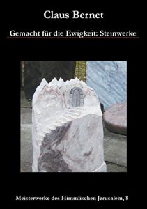 Descargar Gemacht für die Ewigkeit: Steinwerke: Meisterwerke des Himmlischen Jerusalem, 8 pdf, epub, ebook