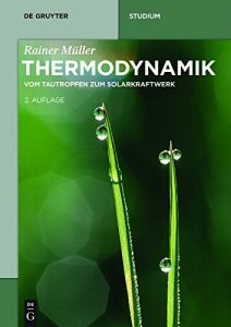 Descargar Thermodynamik: Vom Tautropfen zum Solarkraftwerk (De Gruyter Studium) pdf, epub, ebook