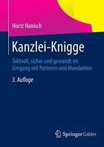 Descargar Kanzlei-Knigge: Taktvoll, sicher und gewandt im Umgang mit Partnern und Mandanten pdf, epub, ebook