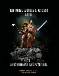 Descargar The Vegan Muscle & Fitness Guide to Bodybuilding Competitions pdf, epub, ebook