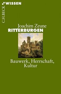 Descargar Ritterburgen: Bauwerk, Herrschaft, Kultur (Beck’sche Reihe) pdf, epub, ebook