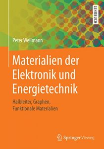 Descargar Materialien der Elektronik und Energietechnik: Halbleiter, Graphen, Funktionale Materialien pdf, epub, ebook