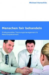 Descargar Menschen fair behandeln: Professionelles Trennungsmanagement & New/Outplacement pdf, epub, ebook