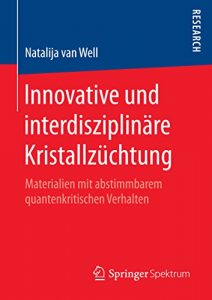 Descargar Innovative und interdisziplinäre Kristallzüchtung pdf, epub, ebook