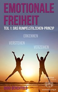 Descargar Emotionale Freiheit: Teil 1: Das Rumpelstilzchenprinzip pdf, epub, ebook