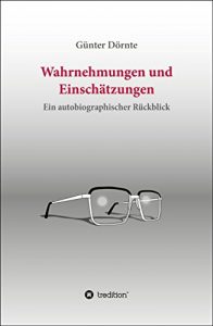 Descargar Wahrnehmungen und Einschätzungen: Ein autobiographischer Rückblick (German Edition) pdf, epub, ebook