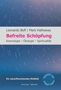 Descargar Befreite Schöpfung: Kosmologie – Ökologie – Spiritualität. Ein zukunftsweisendes Weltbild. Mit einem Vorwort von Fritjof Capra. (German Edition) pdf, epub, ebook