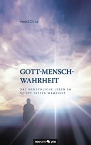 Descargar Gott-Mensch-Wahrheit: Das menschliche Leben im Geiste dieser Wahrheit (German Edition) pdf, epub, ebook