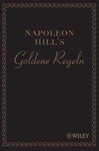 Descargar Napoleon Hill’s Goldene Regeln: Zeitlose Weisheiten für Ihren Erfolg pdf, epub, ebook