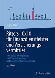 Descargar Ritters 10×10 für Finanzdienstleister und Versicherungsvermittler: 100 Fragen, 100 Antworten, 100 Bilder + 3 Zugaben für Ihren unternehmerischen Erfolg pdf, epub, ebook