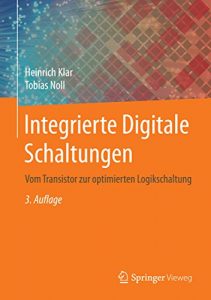 Descargar Integrierte Digitale Schaltungen: Vom Transistor zur optimierten Logikschaltung: Vom Transistor Zur Optimierten Logistikschaltung pdf, epub, ebook