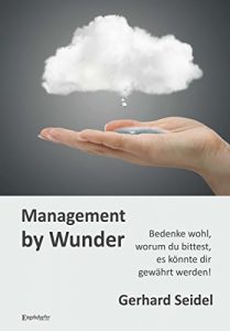 Descargar Management by Wunder: Bedenke wohl, worum du bittest, es könnte dir gewährt werden! (German Edition) pdf, epub, ebook