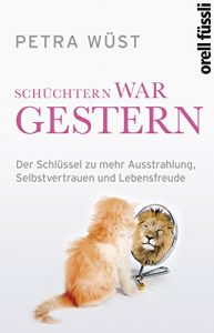 Descargar Schüchtern war gestern: Der Schlüssel zu mehr Ausstrahlung, Selbstvertrauen und Lebensfreude (German Edition) pdf, epub, ebook