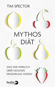 Descargar Mythos Diät: Was wir wirklich über gesunde Ernährung wissen (German Edition) pdf, epub, ebook
