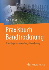 Descargar Praxisbuch Bandtrocknung: Grundlagen, Anwendung, Berechnung pdf, epub, ebook