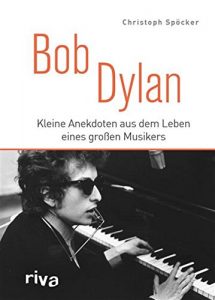 Descargar Bob Dylan: Kleine Anekdoten aus dem Leben eines großen Musikers pdf, epub, ebook