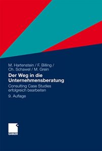 Descargar Der Weg in die Unternehmensberatung: Consulting Case Studies erfolgreich bearbeiten pdf, epub, ebook